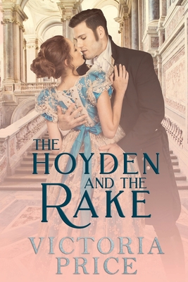 The Hoyden and the Rake - Price, Victoria