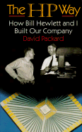 The HP Way: How Bill Hewlett and I Built Our Company
