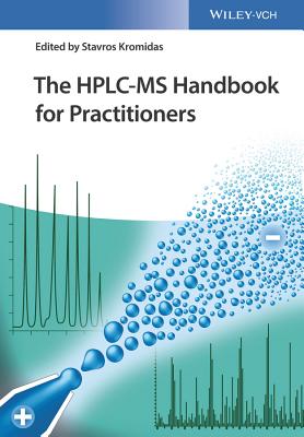The HPLC-MS Handbook for Practitioners - Kromidas, Stavros (Editor)