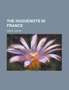 The Huguenots in France