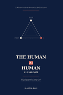 The Human-Ai-Human Classroom: A Master Guide to Prompting for Educators