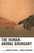 The Human-Animal Boundary: Exploring the Line in Philosophy and Fiction
