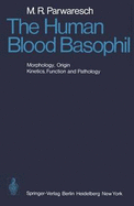The Human Blood Basophil: Morphology, Origin, Kinetics, Function, and Pathology