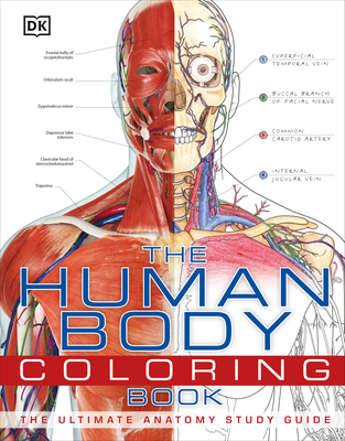 The Human Body Coloring Book: The Ultimate Anatomy Study Guide - DK
