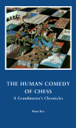 The Human Comedy Chess: A Grandmaster's Chronicles