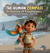 The Human Compass: A Journey of Forgiveness