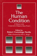 The Human Condition: A Volume in the Comparative Religious Ideas Project