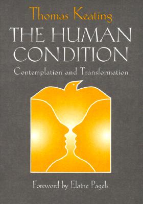 The Human Condition: Contemplation and Transformation - Keating, Thomas, Father, Ocso