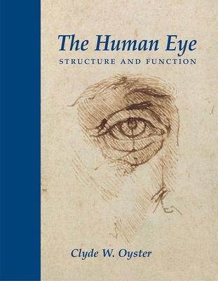The Human Eye: Structure and Function - Oyster, Clyde W.
