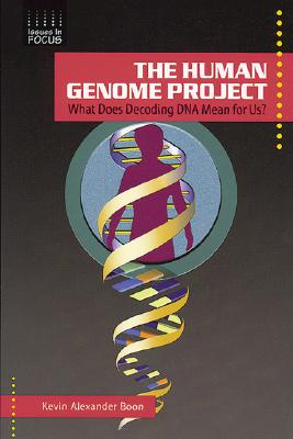 The Human Genome Project: What Does Decoding DNA Mean for Us? - Boon, Kevin Alexander