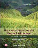 The Human Impact on the Natural Environment: Past, Present, and Future