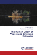 The Human Origin of Viruses and Emerging Epidemics