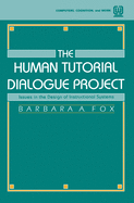 The Human Tutorial Dialogue Project: Issues in the Design of Instructional Systems