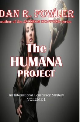 The Humana Project - Fowler, Dan R