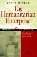 The Humanitarian Enterprise: Dilemmas and Discoveries