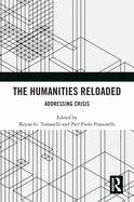 The Humanities Reloaded: Addressing Crisis