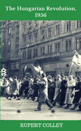 The Hungarian Revolution, 1956