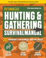 The Hunting & Gathering Survival Manual: 221 Primitive & Wilderness Survival Skills