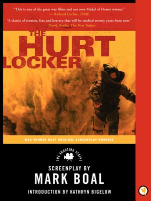 The Hurt Locker: The Shooting Script - Boal, Mark, and Bigelow, Kathryn