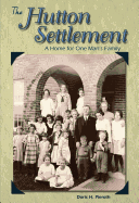 The Hutton Settlement: A Home for One Man's Family