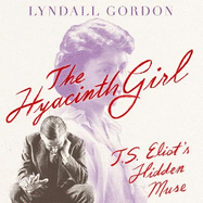 The Hyacinth Girl: T. S. Eliot's Hidden Muse