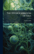 The Hydrogenation of Oils