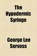 The Hypodermic Syringe