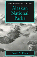 The Ice Age History of Alaskan National Parks