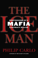 The Ice Man: Confessions of a Mafia Contract Killer