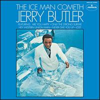 The Iceman Cometh - Jerry Butler