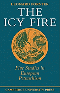 The Icy Fire: Five Studies in European Petrarchism