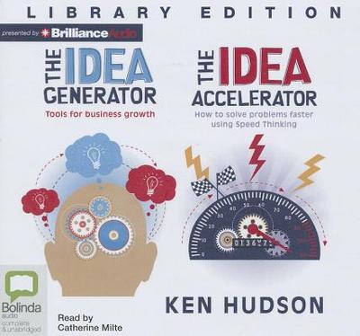 The Idea Generator/The Idea Accelerator - Hudson, Ken, and Milte, Catherine (Read by)