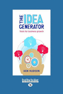 The Idea Generator: Tools for Business Growth (Easyread Large Edition)