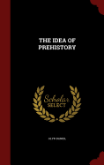 The Idea of Prehistory