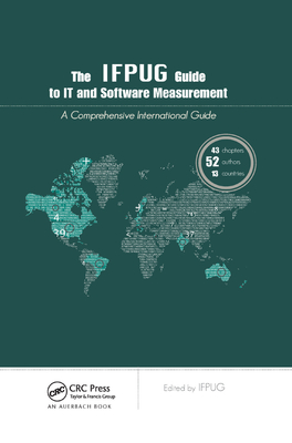 The IFPUG Guide to IT and Software Measurement - IFPUG (Editor)