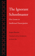 The Ignorant Schoolmaster: Five Lessons in Intellectual Emancipation