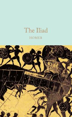 The Iliad - Homer, and Haynes, Natalie (Introduction by), and Myers, Ernest (Translated by)