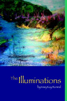 The Illuminations - Rummel, Mary Kay