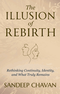 The Illusion of Rebirth