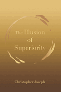 The Illusion of Superiority
