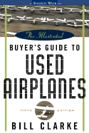The Illustrated Buyer's Guide to Used Airplanes
