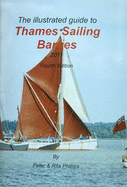 The Illustrated Guide to Thames Sailing Barges - Phillips, Rita, and Phillips, Peter