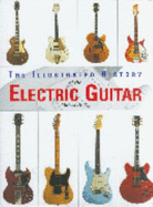 The Illustrated History of the Electric Guitar