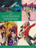 The Illustration Handbook: A Guide to the World's Greatest Illustrators