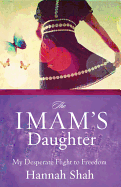 The Imam's Daughter: My Desperate Flight to Freedom