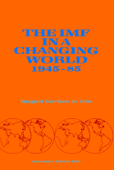 The IMF in a Changing World, 1945-85