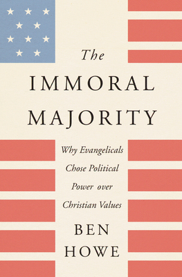 The Immoral Majority - Howe, Ben
