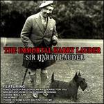 The Immortal Harry Lauder