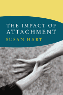 The Impact of Attachment: Developmental Neuroaffective Psychology