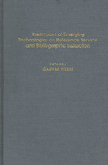 The Impact of Emerging Technologies on Reference Service and Bibliographic Instruction
